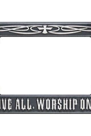 603799378840 Love All Worship One Motorcycle License Frame