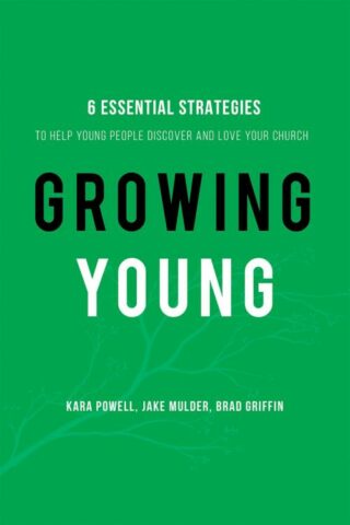 9780801019258 Growing Young : 6 Essential Strategies To Help Young People Discover And Lo (Rep