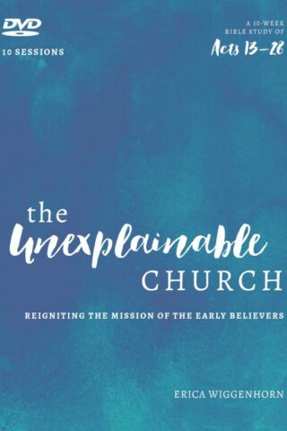 9780802418395 Unexplainable Church : Reigniting The Mission Of The Early Believers A Stud (DVD