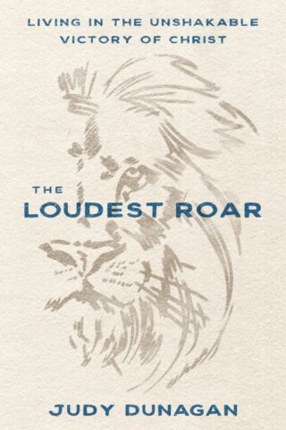 9780802427960 Loudest Roar : Living In The Unshakable Victory Of Christ