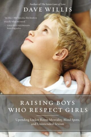 9781400215096 Raising Boys Who Respect Girls