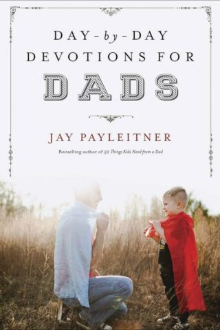 9780736963633 Day By Day Devotions For Dads