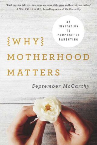 9780736970068 Why Motherhood Matters