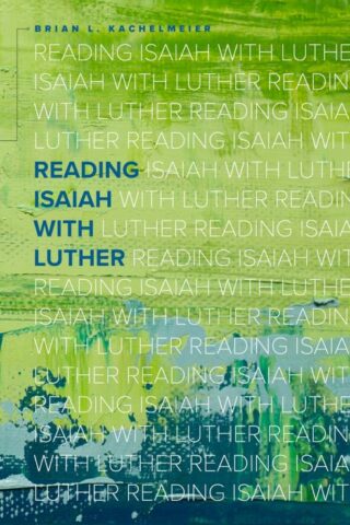 9780758660060 Reading Isaiah With Luther