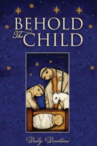 9780758660978 Behold The Child Daily Devotions