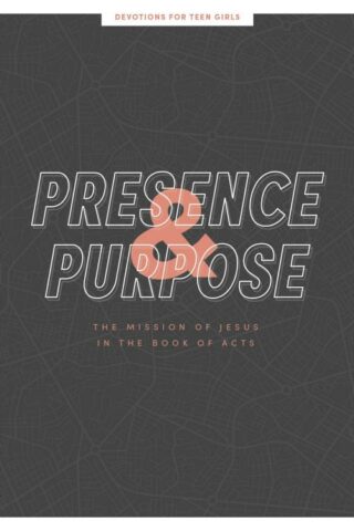 9781087749150 Presence And Purpose Teen Girls Devotional