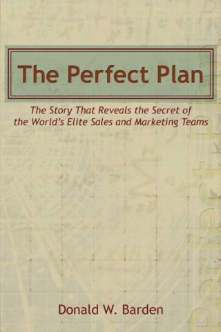 9781449765644 Perfect Plan : The Story That Reveals The Secret Of The Worlds Elite Sales