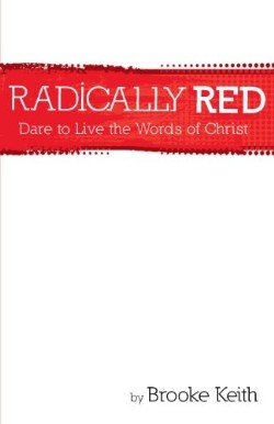 9781593177362 Radically Red : Dare To Live The Words Of Christ