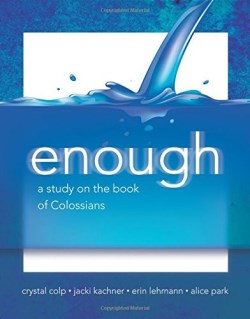 9781593177799 Enough : A Study On The Book Of Colossians (Student/Study Guide)