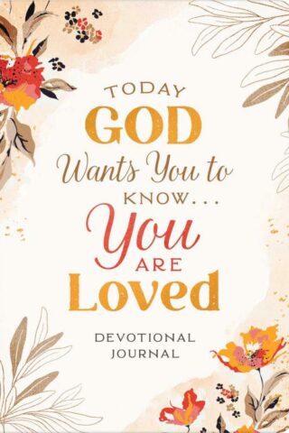 9781643525129 Today God Wants You To Know You Are Loved Devotional Journal