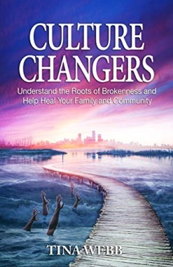 9781952025235 Culture Changers : Understand The Roots Of Brokenness And Help Heal Your Fa