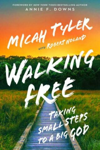 9781954201415 Walking Free : Small Steps To A Big God