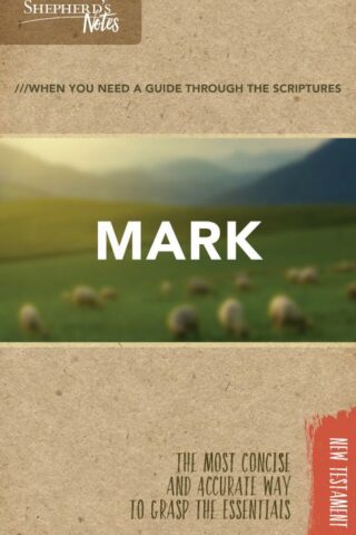 9781462779789 Mark : Shepherds Notes - When You Need A Guide Through The Scriptures