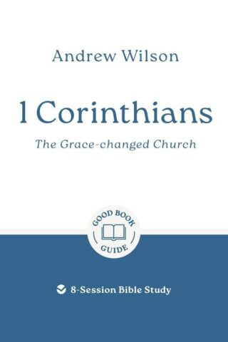9781802541458 1 Corinthians : The Grace-changed Church - 8 Session Bible Study (Student/Study
