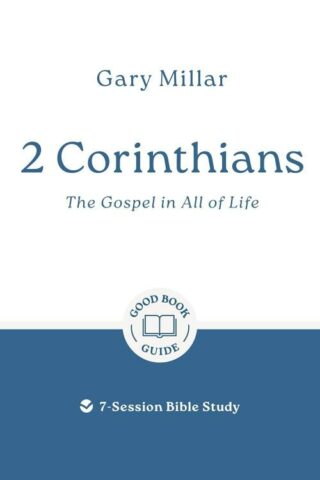9781802541496 2 Corinthians : The Gospel In All Of Life - 7 Session Bible Study (Student/Study