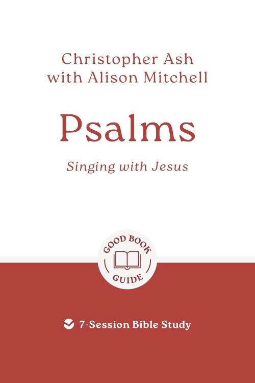 9781802541571 Psalms : Singing With Jesus - 7 Session Bible Study (Student/Study Guide)