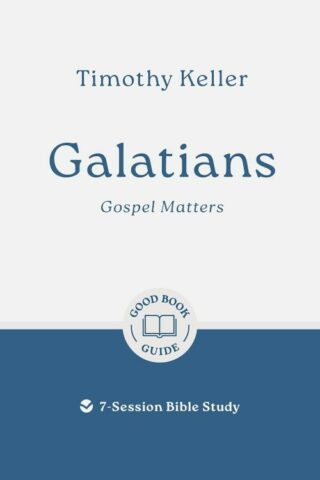 9781802541670 Galatians : Gospel Matters - 7 Session Bible Study (Student/Study Guide)