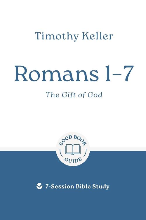 9781802541908 Romans 1-7 : The Gift Of God - 7 Session Bible Study (Student/Study Guide)