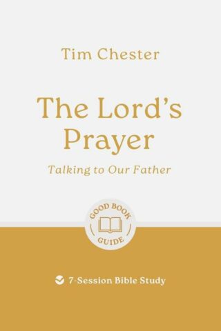 9781802541939 Lords Prayer : Talking To Our Father - 7 Session Bible Study (Student/Study Guid