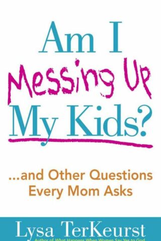 9780736928663 Am I Messing Up My Kids