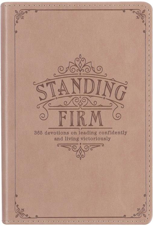 9781776370870 Standing Firm 365 Devotions on Leading Confidently and Living Victoriously