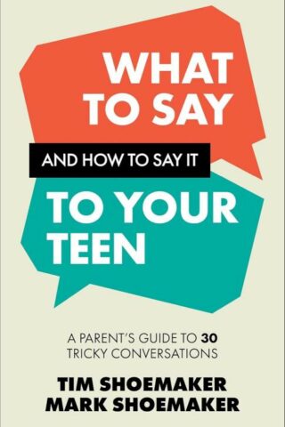 9780800747190 What To Say And How To Say It To Your Teen