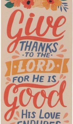 1220000320734 Bookmark for Girls & Women: Give Thanks to the Lord - 1 Chronicles 16:34 Inspira