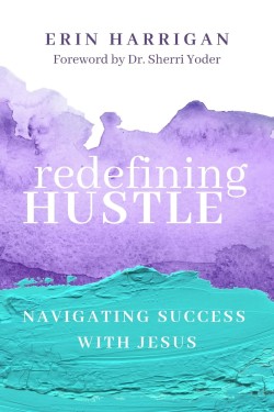 9781683149675 Redefining Hustle : Navigating Success With Jesus